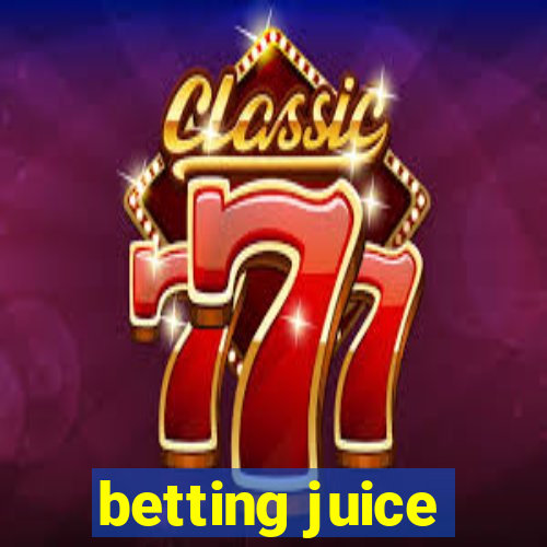 betting juice