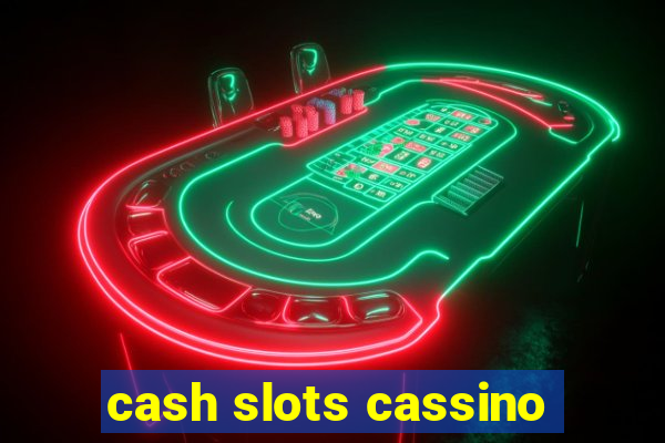 cash slots cassino