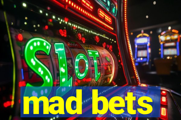 mad bets