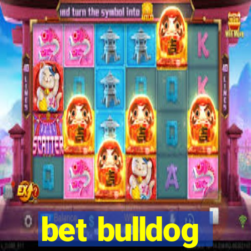 bet bulldog