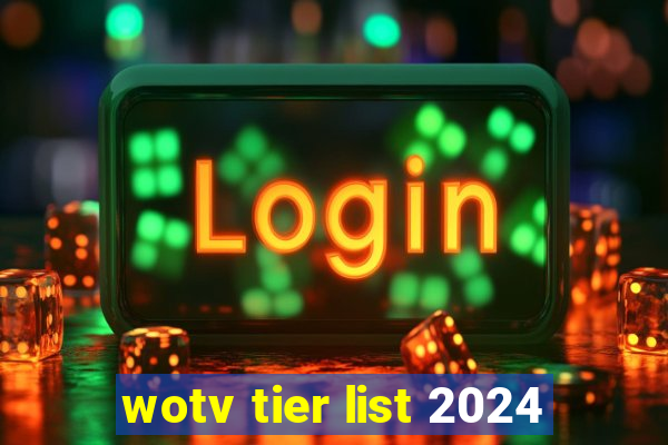 wotv tier list 2024