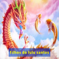 filhos do lulu santos