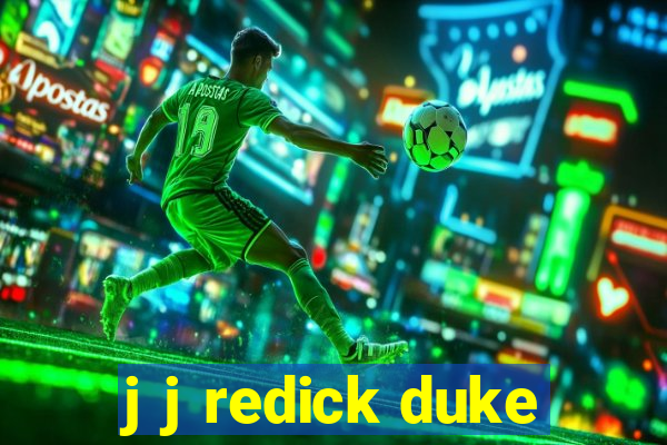 j j redick duke