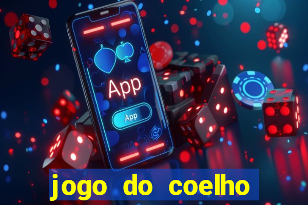 jogo do coelho ganhar dinheiro