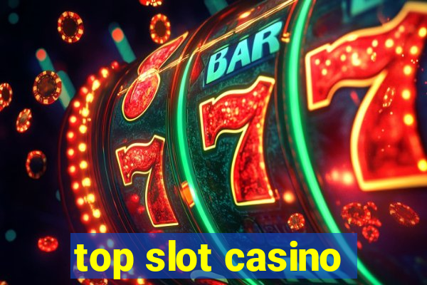 top slot casino