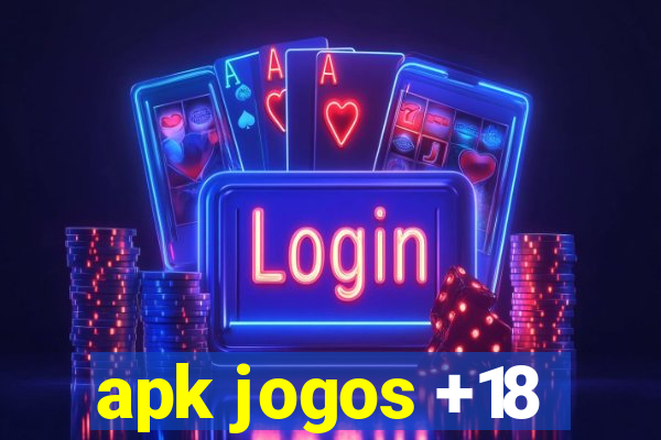 apk jogos +18