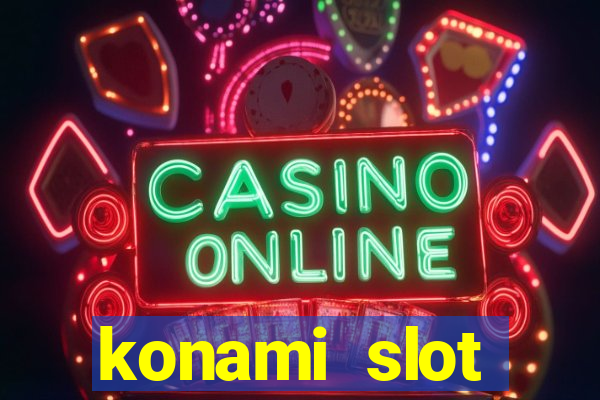 konami slot machines list