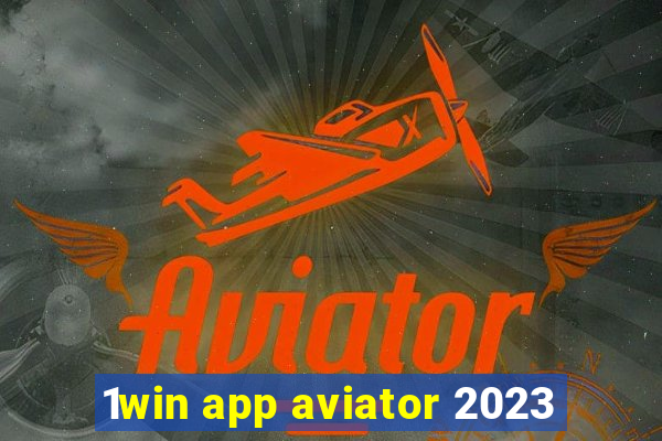 1win app aviator 2023