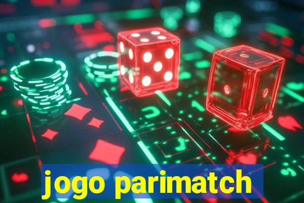 jogo parimatch