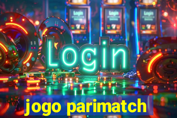 jogo parimatch