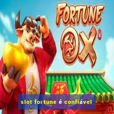 slot fortune é confiável