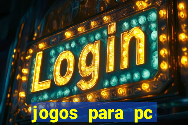 jogos para pc download gratis completo offline