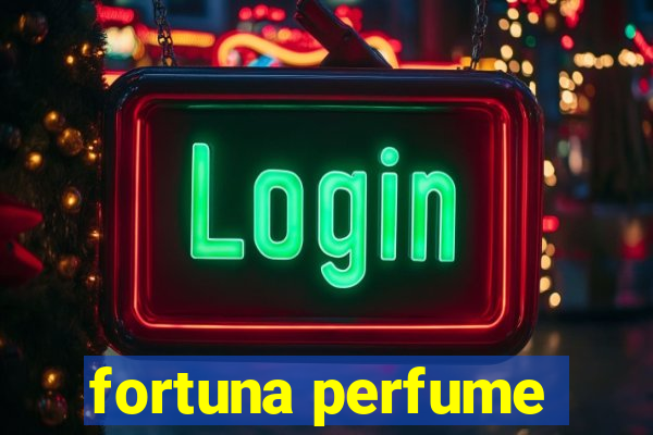 fortuna perfume