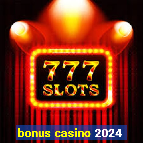 bonus casino 2024