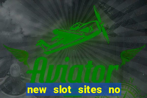 new slot sites no deposit required