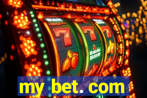 my bet. com