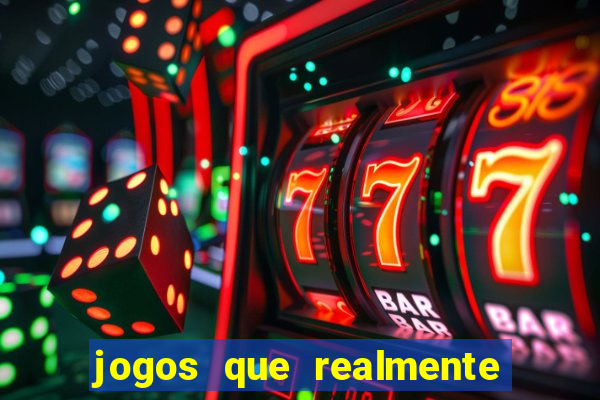 jogos que realmente ganhar dinheiro de verdade