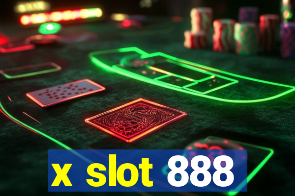 x slot 888