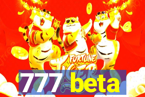 777 beta