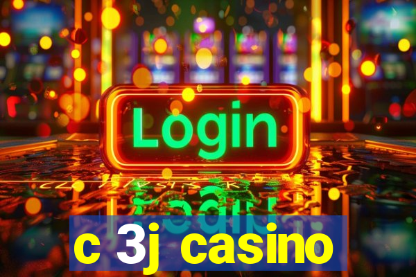 c 3j casino