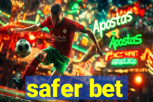 safer bet