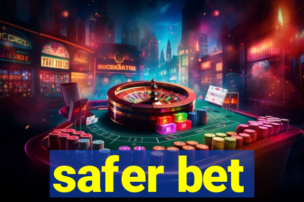 safer bet