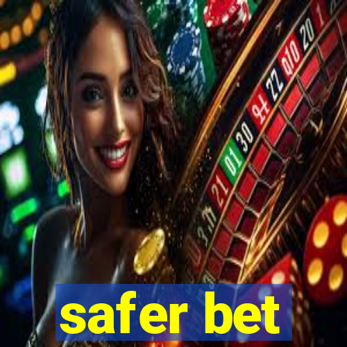 safer bet