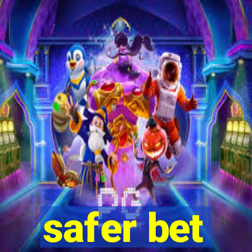 safer bet