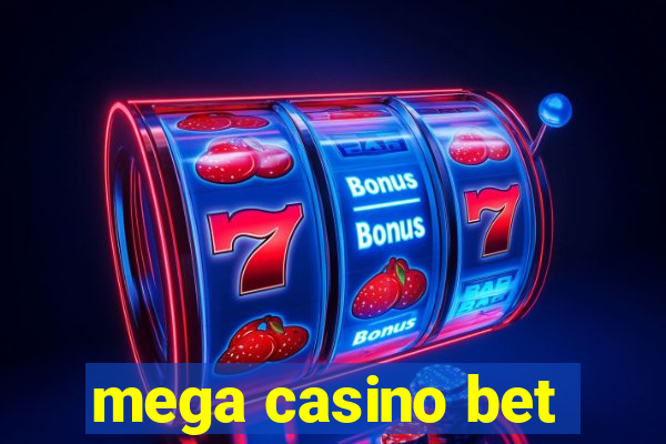 mega casino bet