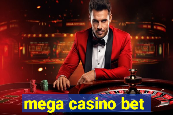 mega casino bet