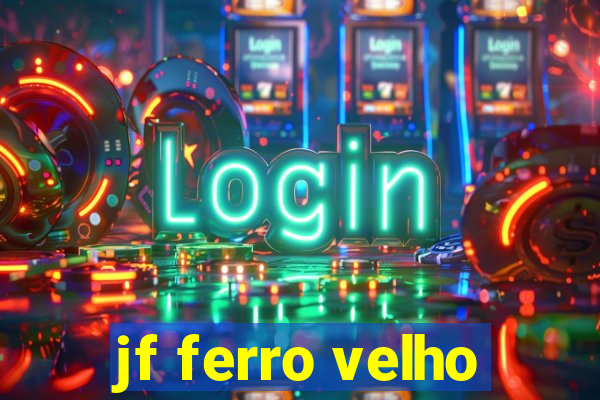 jf ferro velho