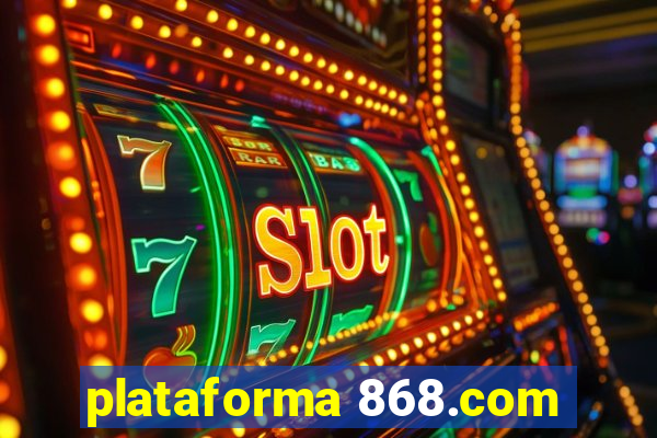 plataforma 868.com