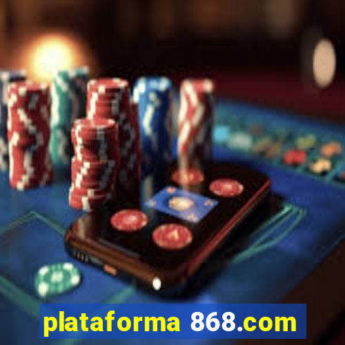 plataforma 868.com