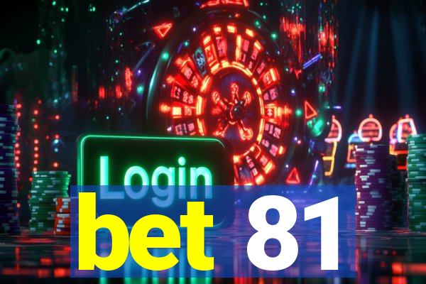 bet 81