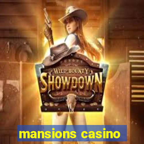 mansions casino