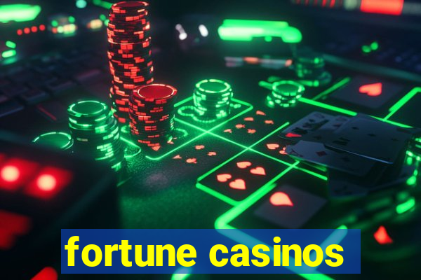 fortune casinos