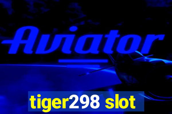 tiger298 slot