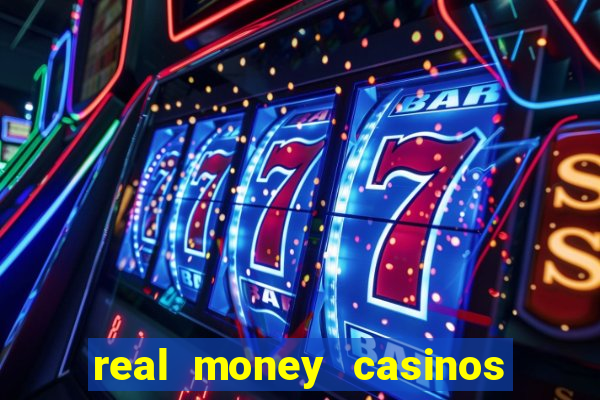 real money casinos online usa