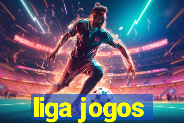 liga jogos