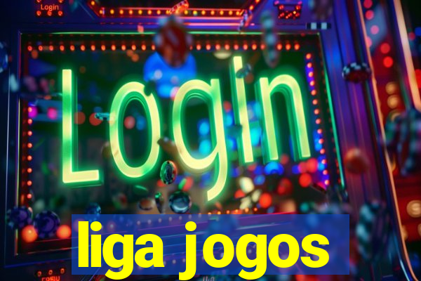 liga jogos