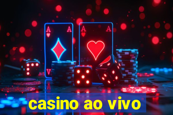 casino ao vivo