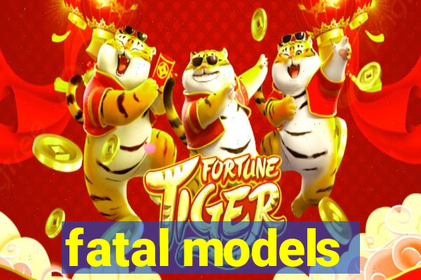 fatal models