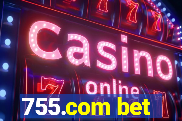 755.com bet