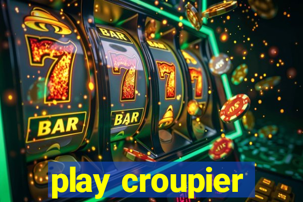 play croupier