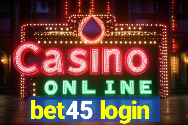 bet45 login