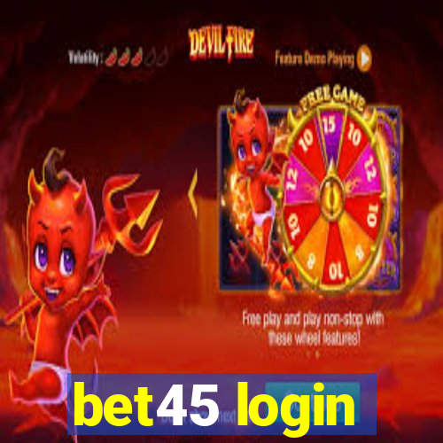 bet45 login