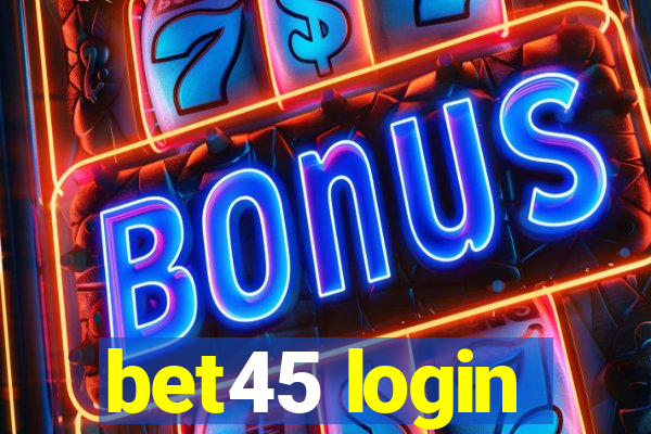 bet45 login