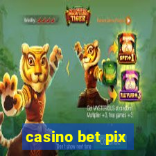 casino bet pix