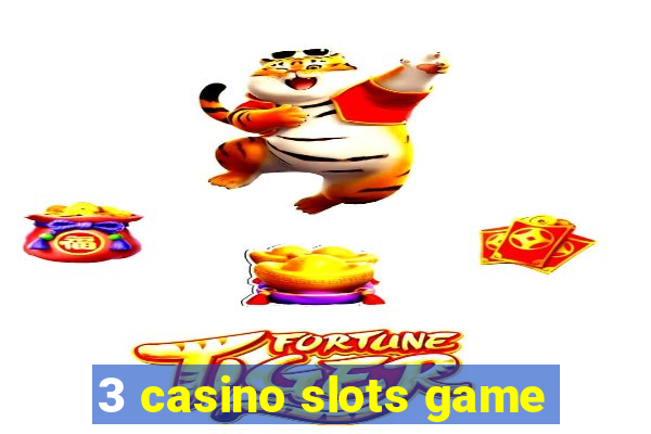 3 casino slots game