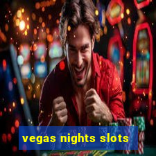 vegas nights slots